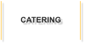 CATERING